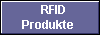    RFID
Produkte 